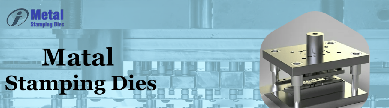 Metal Stamping  Dies